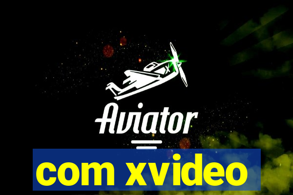 com xvideo